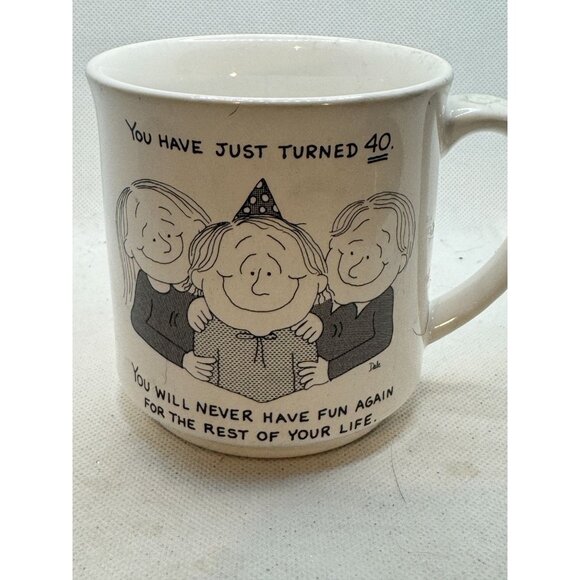 Funny 40th Birthday Novelty Mug By Recycled Paper Products "You Have Just Turned - Picture 1 of 5